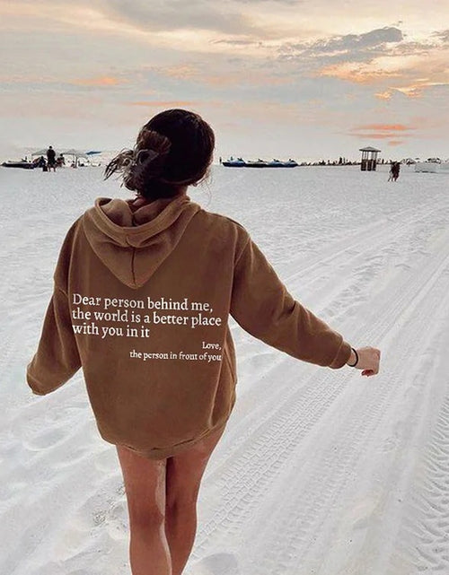 Load image into Gallery viewer, Dear Person Behind Me,the World Is A Better Place,with You In It,love,the Person In Front Of You,Women&#39;s Plush Letter Printed Kangaroo Pocket Drawstring Printed Hoodie Unisex Trendy Hoodies
