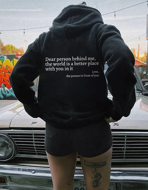 Load image into Gallery viewer, Dear Person Behind Me,the World Is A Better Place,with You In It,love,the Person In Front Of You,Women&#39;s Plush Letter Printed Kangaroo Pocket Drawstring Printed Hoodie Unisex Trendy Hoodies
