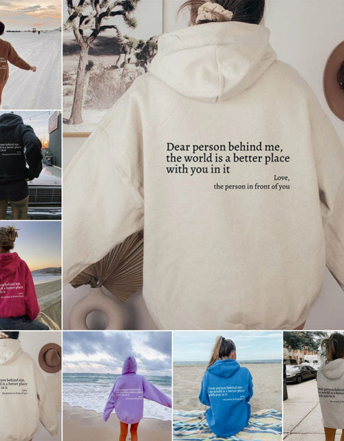 Load image into Gallery viewer, Dear Person Behind Me,the World Is A Better Place,with You In It,love,the Person In Front Of You,Women&#39;s Plush Letter Printed Kangaroo Pocket Drawstring Printed Hoodie Unisex Trendy Hoodies
