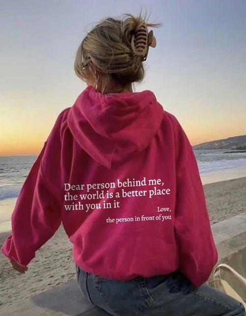 Load image into Gallery viewer, Dear Person Behind Me,the World Is A Better Place,with You In It,love,the Person In Front Of You,Women&#39;s Plush Letter Printed Kangaroo Pocket Drawstring Printed Hoodie Unisex Trendy Hoodies
