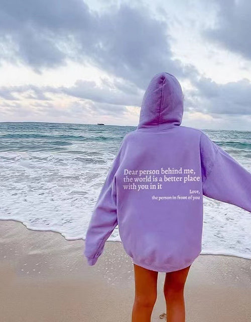 Load image into Gallery viewer, Dear Person Behind Me,the World Is A Better Place,with You In It,love,the Person In Front Of You,Women&#39;s Plush Letter Printed Kangaroo Pocket Drawstring Printed Hoodie Unisex Trendy Hoodies
